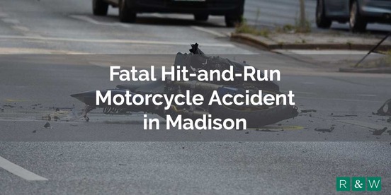 Fatal Hit and Run Motorcycle Accident in Madison